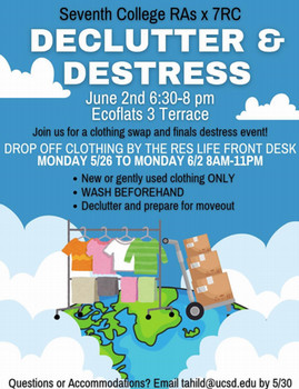 RAs and 7RC is hosting a clothing drive at the Seventh College Residence Life office May 25 through June 2. On June 2nd, there will be a clothing swap event on the east building 3 terrace 6:39-8pm. 